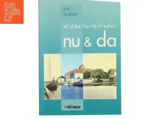 Middelfartbilleder nu & da af Erik Staffeldt (Bog)