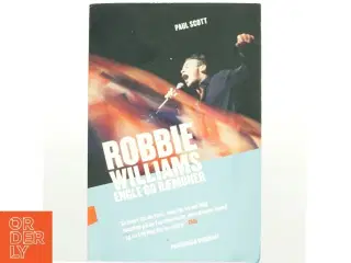 Robbie Williams : engle og dæmoner af Paul Scott (Bog)