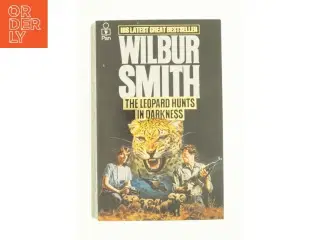 The Leopard Hunts in Darkness by Wilbur, Smith, Wilbur a. Smith af Wilbur Smith (Bog)