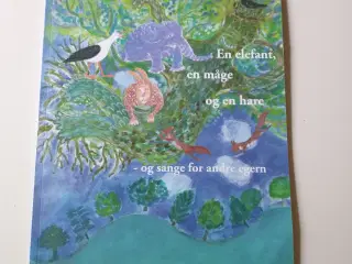 En elefant, en måge og en hare - og sange for andr