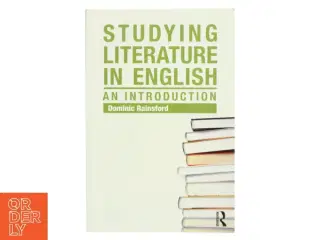 Studying literature in English : an introduction af Dominic Rainsford (Bog)