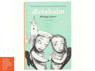 Ærtehalm - alting fryser af Tina Sakura Bestle (Bog)