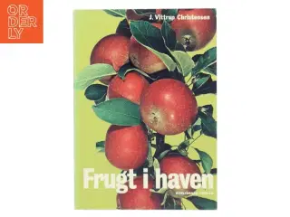 Frugt i haven af J. Vittrup Christensen (Bog)