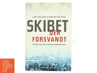 Skibet der forsvandt : historien om Hans Hedtofts gådefulde forlis (Bog)