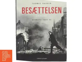 Besættelsen i billeder : Danmark 1940-45 af Thomas Harder (Bog)