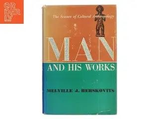 Man and His Works af Melville J. Herskovits (Bog)