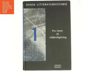 Dansk litteraturhistorie - Fra Runer til Ridderdigtning