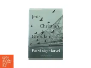 Før vi siger farvel af Jens Christian Gøndahl (Bog)