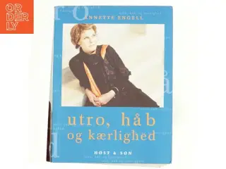 Utro, håb og kærlighed af Annette Engell (Bog)