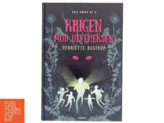Krigen mod ulveheksen af Henriette Rostrup (Bog)