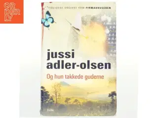 Og hun takkede guderne af Jussi Adler-Olsen (Bog)