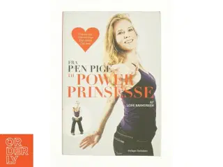 Fra pæn pige til powerprinsesse af Lone Rasmussen