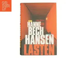 Lasten af Hanne Bech Hansen (Bog)