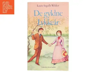 De gyldne Lykkear af Laura Ingalls Wilder (Bog) fra Gyldendal