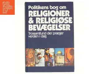Politikens bog om religioner & religiøse bevægelser : trossamfund der præger verden i dag af Mogens Müller (Bog)