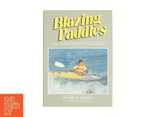 Blazing Paddles: Around Scotland by Kayak af WILSON, Brian (Bog)