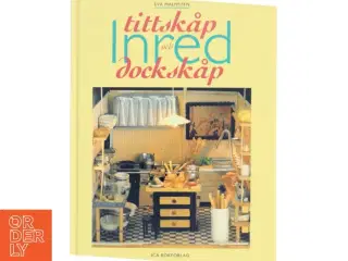 Inred tittskåp och dockskåp af Eva Malmsten (Bog)