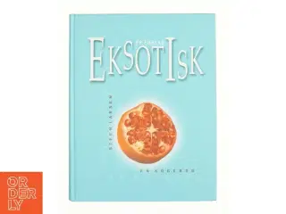 Eksotisk af Steen Larsen (Kogebog)