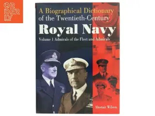 A Biographical Dictionary of the Twentieth-century Royal Navy af Alastair Wilson (Bog)
