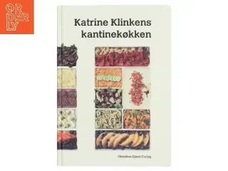 Katrine Klinkens kantinekøkken af Katrine Klinken (Bog)