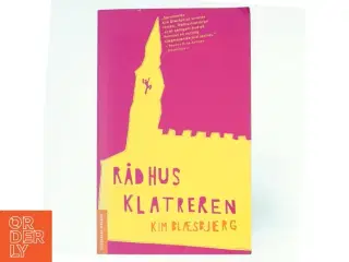 Rådhusklatreren : roman af Kim Blæsbjerg (Bog)
