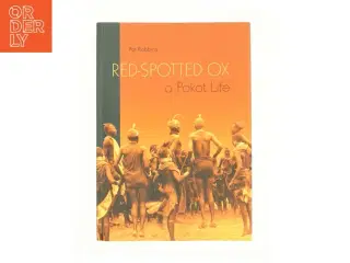 Red-Spotted Ox: a Pokot Life af Robbins, Pat (Bog)