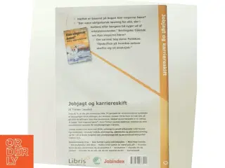 Jobjagt og karriereskift : 60% af alle jobs annonceres aldrig : sådan får du jobbet - også efter du har passeret de 50 af Torben Lauste