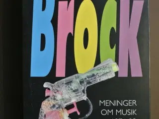 brock. meninger om musik 1974-99, Af torben bille,