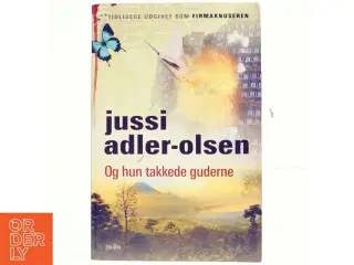 Og hun takkede guderne af Jussi Adler-Olsen (Bog)