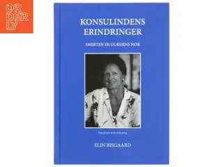 &#39;Konsulindens Erindringer: Smerten er Glædens Mor&#39; af Elin Bisgaard