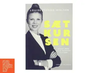 Sæt kursen : sådan lærer du at investere på 8 uger af Louise Fredbo-Nielsen (Bog)