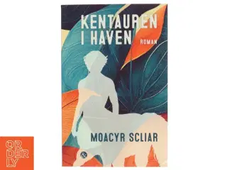 Kentauren i haven af Moacyr Scliar (Bog)