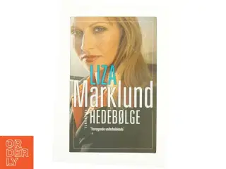 Hedebølge af Liza Marklund (Bog)