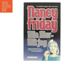 Min Mor - Mit jeg af Nancy Friday (Bog)