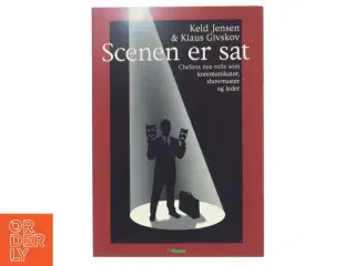 Scenen er sat : chefens nye rolle som kommunikator, showmaster og leder (Bog)