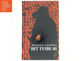 Det tynde øl af Meghan D. Jakobsen (Bog)