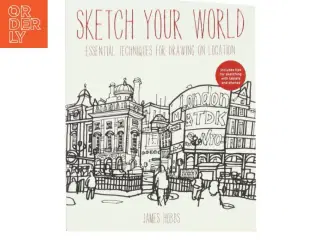 Sketch Your World af James Hobbs (Bog)