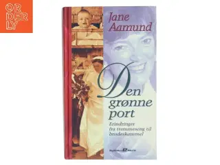 Den grønne port af Jane Aamund (Bog)