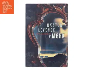 Næsten levende : en slægtskrimi af Liv Mørk (Bog)