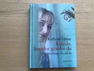 Kvinde, hvorfor græder du   -  Kathrine Lilleør