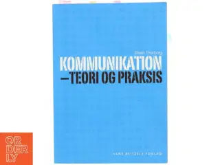Kommunikation - teori og praksis af Steen Thorborg (Bog)