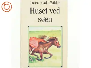 Huset ved søen af Laura Ingalls Wilder (Bog)
