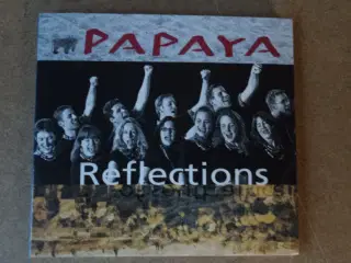 Papaya ** Reflections                             
