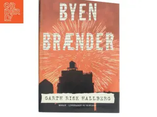 Byen brænder af Garth Risk Hallberg (Bog)