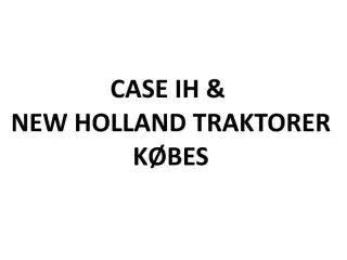 Case IH og New Holland traktorer KØBES KONTANT