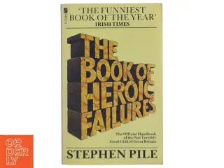 The Book of Heroic Failures af Stephen Pile