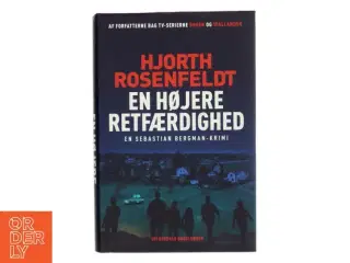 En højere retfærdighed : kriminalroman af Michael Hjorth (f. 1963-05-13) (Bog)