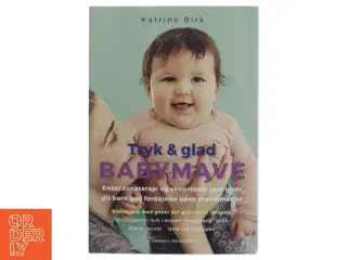 Tryk & glad babymave af Katrine Birk (f. 1989) (Bog)