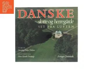Danske slotte og herregårde: Set fra luften af Henning Dehn-Nielsen (Bog)