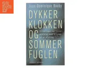 Dykkerklokken og sommerfuglen : erindringer og tanker af Jean-Dominique Bauby (Bog)